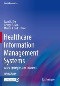 Healthcare Information Management Systems by Joan M. Kiel