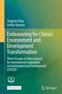 Endeavoring for China¿s Environment and Development Transformation av Arthur Hanson