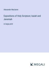 Expositions of Holy Scripture; Isaiah and Jeremiah av Alexander Maclaren