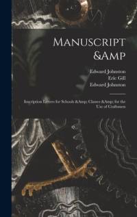 Manuscript & Inscription Letters for Schools & Classes & for the Use of Craftsmen av Edward Johnston