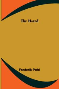 The Hated av Frederik Pohl