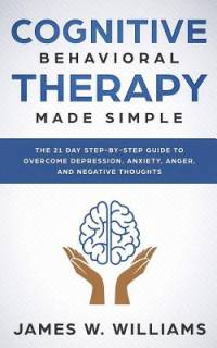 Cognitive Behavioral Therapy av James W Williams