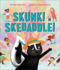 Skunk! Skedaddle! av Peter Bently