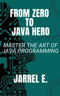 From Zero to Java Hero av Jarrel E.