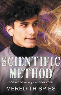 Scientific Method (Science of Magic Book Four) av Meredith Spies