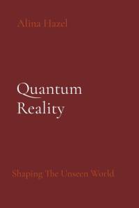 Quantum Reality av Alina Hazel