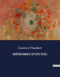 MÉMOIRES D¿UN FOU av Gustave Flaubert