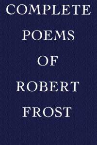 Complete Poems of Robert Frost av Robert Frost