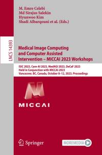 Medical Image Computing and Computer Assisted Intervention ¿ MICCAI 2023 Workshops av M. Emre Celebi