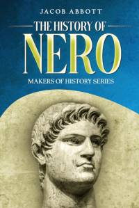 The History of Nero av Jacob Abbott