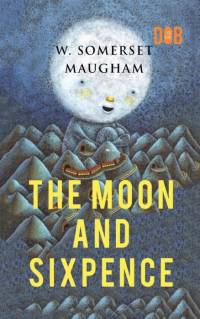 The Moon and Sixpence av W. Somerset Maugham