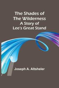 The Shades of the Wilderness av Joseph A. Altsheler
