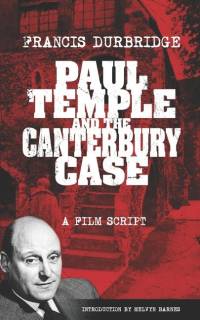 Paul Temple and the Canterbury Case - a film script av Francis Durbridge