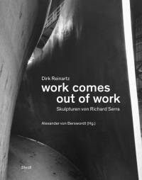 work comes out of work av Dirk Reinartz