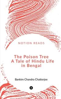 The Poison Tree A Tale of Hindu Life in Bengal av Bankim Chandra