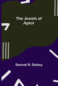 The Jewels of Aptor av Samuel R. Delany