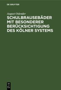 Schulbrausebäder mit besonderer Berücksichtigung des Kölner Systems av August Oslender