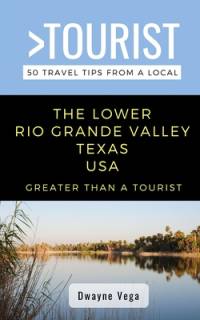 Greater Than a Tourist- The Lower Rio Grande Valley Texas USA av Greater Than a Tourist