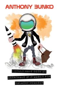 I Could Have Been An Astronaut If It Wasn't For Malachy McAleer av Anthony Bunko