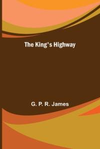 The King's Highway av G. P. R. James