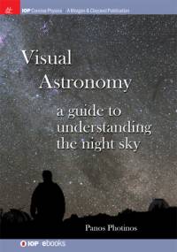 Visual Astronomy: A Guide to Understanding the Night Sky av Panos Photinos