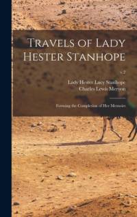 Travels of Lady Hester Stanhope; Forming the Completion of Her Memoirs; v.2 av Charles Lewis Meryon