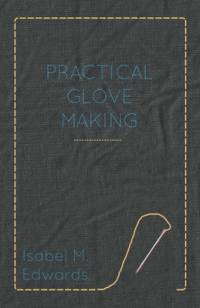 Practical Glove Making av Isabel M. Edwards