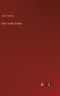 How to Mix Drinks av Jerry Thomas
