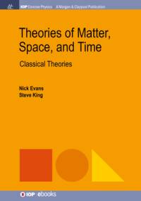 Theories of Matter, Space and Time: Classical Theories av Nick Evans
