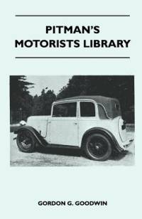 Pitman's Motorists Library - The Book of the Austin Seven - A Complete Guide for Owners of All Models with Details of Changes in Design and Equipment av Gordon G. Goodwin