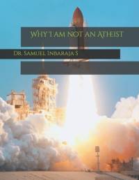 Why I am not an Atheist av Samuel Inbaraja S