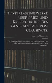 Hinterlassene Werke über Krieg und Kriegführung des Generals Carl von Clausewitz av Carl Von Clausewitz