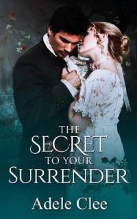 Secret to Your Surrender av Adele Clee