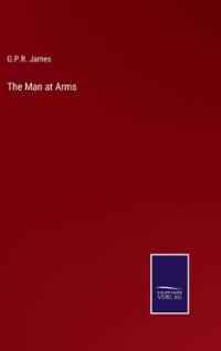 The Man at Arms av G. P. R. James