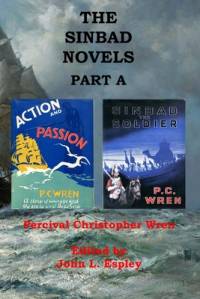 The Sinbad Novels Part A: Action and Passion & Sinbad the Soldier av Percival Christopher Wren