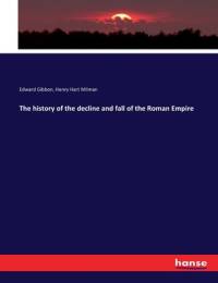 The history of the decline and fall of the Roman Empire av Edward Gibbon