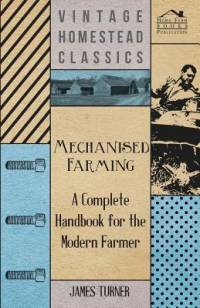 Mechanised Farming - A Complete Handbook for the Modern Farmer av James Turner