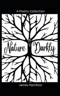 My Nature Darkly av James Hamilton