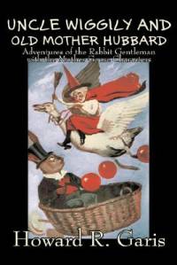 Uncle Wiggily and Old Mother Hubbard by Howard R. Garis, Fiction, Fantasy & Magic, Animals av Howard R. Garis