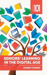 Seniors' Learning in the Digital Age av Dianne Conrad