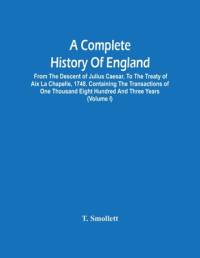 Complete History Of England av Smollett T. Smollett