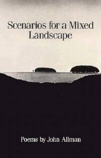 Scenarios for a Mixed Landscape: Poetry av John Allman