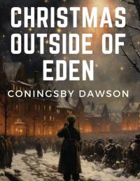 Christmas Outside Of Eden av Coningsby Dawson