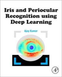 Iris and Periocular Recognition Using Deep Learning av Ajay Kumar