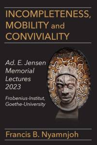 Incompleteness Mobility and Conviviality av Francis B. Nyamnjoh