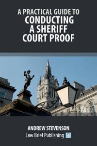 A Practical Guide to Conducting a Sheriff Court Proof av Andrew Stevenson