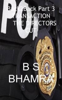 Back2Back Part 3 TRANSACTION the directors cut av B S Bhamra