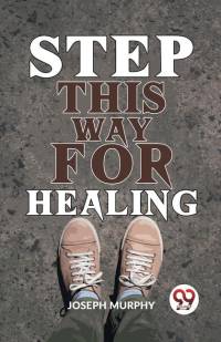 Step This Way For Healing av Joseph Murphy
