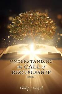 UNDERSTANDING the CALL of DISCIPLESHIP av Philip J Verzal