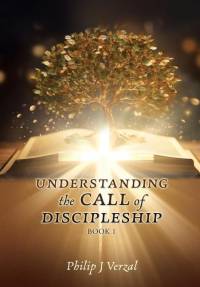 UNDERSTANDING the CALL of DISCIPLESHIP av Philip J Verzal